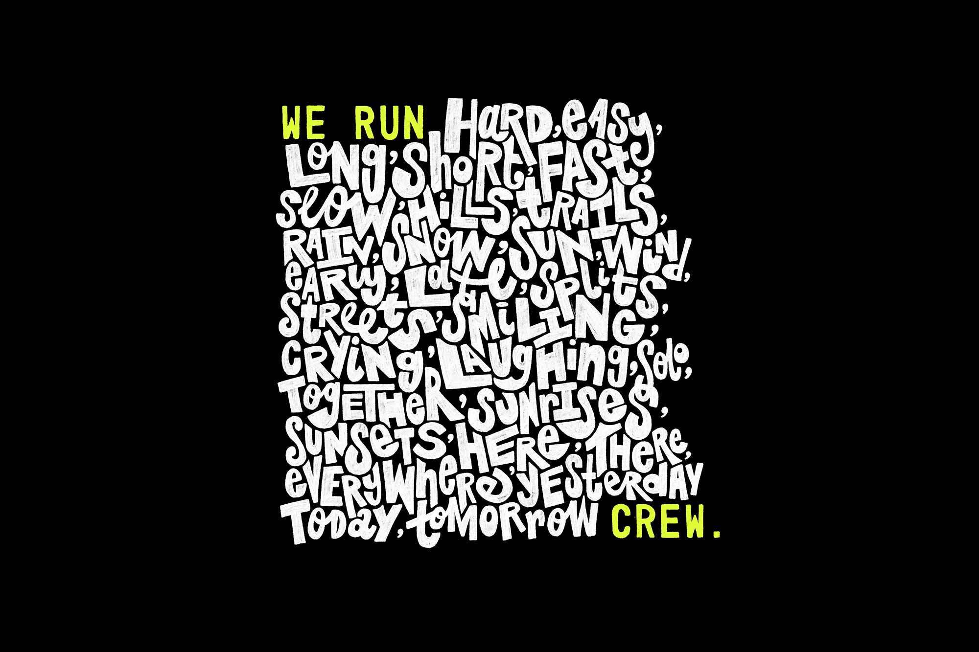 Hand drawn typography of the We Run Crew Ethos